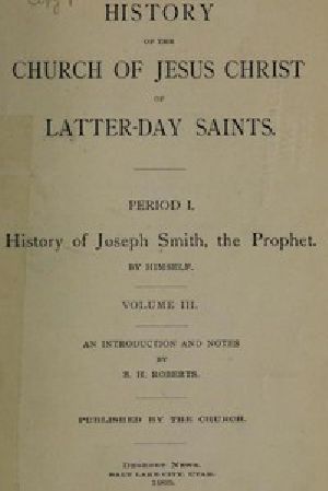 [Gutenberg 47707] • History of the Church of Jesus Christ of Latter-day Saints, Volume 3